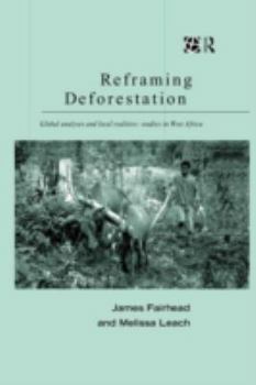 Reframing Deforestation: Global Analyses and Local Realities: Studies in West Africa