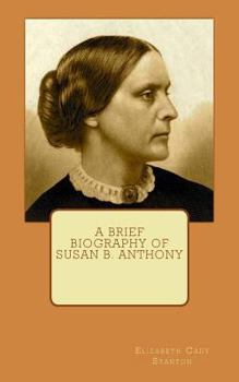 Paperback A Brief Biography of Susan B. Anthony Book