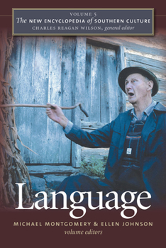 The New Encyclopedia of Southern Culture: Volume 5: Language - Book #5 of the New Encyclopedia of Southern Culture