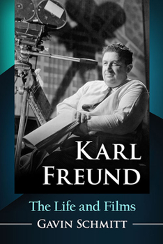 Paperback Karl Freund: The Life and Films Book