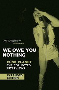 Hardcover We Owe You Nothing: Expanded Edition: Punk Planet: The Collected Interviews Book
