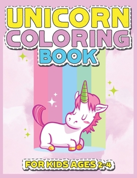 Paperback Unicorn Coloring Book for Kids Ages 2-4: Creative Coloring Pages with Funny Cute Unicorns for Kids Toddler Boys Girls Relax after School Book