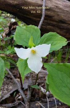 Paperback Your Mini Notebook! Vol. 62: the beauty of the white trillium along the forest path Book