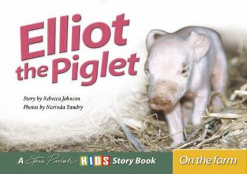 Elliot the Piglet - Book  of the Steve Parish Kids Story Books