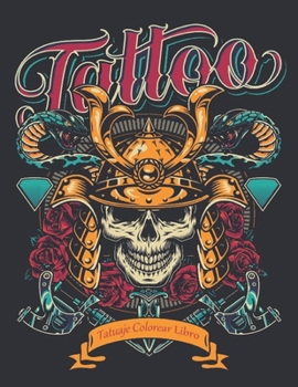 Tatuaje Colorear Libro: Un libro de colorear para adultos Regalo increíble para los amantes de los tatuajes 50 tatuajes de una cara Diseños de ... para hombres y mujeres (Spanish Edition)