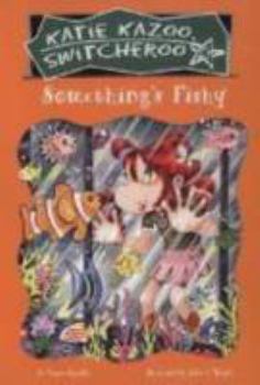 Something's Fishy - Book #26 of the Katie Kazoo, Switcheroo