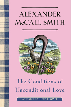 The Conditions of Unconditional Love: An Isabel Dalhousie Novel (15) - Book #15 of the Isabel Dalhousie