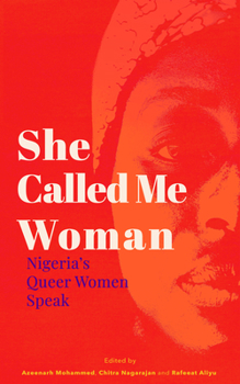 Paperback She Called Me Woman: Nigeria's Queer Women Speak Book