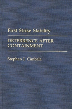 Hardcover First Strike Stability: Deterrence After Containment Book