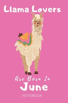 Paperback Llama Lovers Are Born In June Notebook: Llama Lover Gifts for Women, Girls and Kids, Funny blanke Lined 104 Pages Journal, Birthday Gift for Llama Lov Book