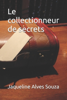Le collectionneur de secrets (French Edition)