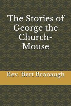 Paperback The Stories of George the Church-Mouse Book
