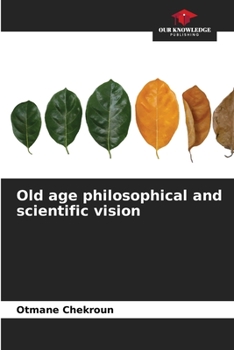 Paperback Old age philosophical and scientific vision Book