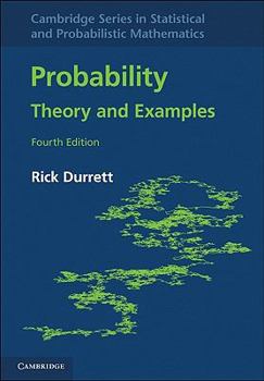 Probability: Theory and Examples - Book #31 of the Cambridge Series in Statistical and Probabilistic Mathematics