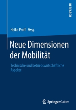 Paperback Neue Dimensionen Der Mobilität: Technische Und Betriebswirtschaftliche Aspekte [German] Book