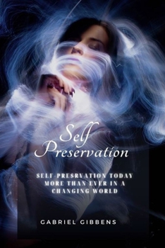 Paperback Self Preservation: Self Preservation Today More Than Ever in a Changing World Book