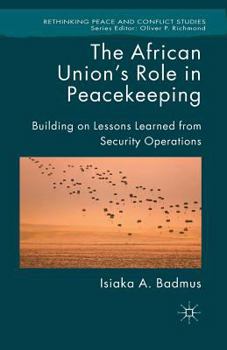 Paperback The African Union's Role in Peacekeeping: Building on Lessons Learned from Security Operations Book