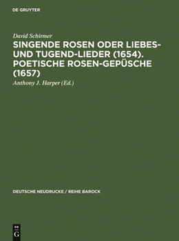 Hardcover Singende Rosen Oder Liebes- Und Tugend-Lieder (1654). Poetische Rosen-Gepüsche (1657) [German] Book