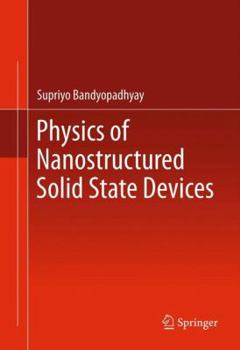 Hardcover Physics of Nanostructured Solid State Devices Book