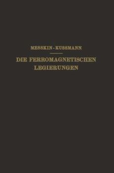 Paperback Die Ferromagnetischen Legierungen Und Ihre Gewerbliche Verwendung [German] Book