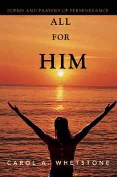 Paperback All for Him: Poems and Prayers of Perseverance Book