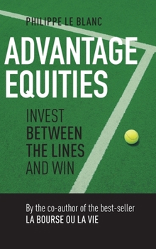 Hardcover Advantage Equities: Invest Between the Lines and Win Book