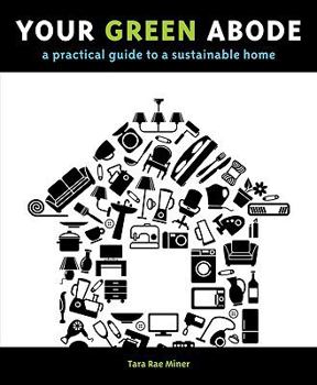 Paperback Your Green Abode: A Practical Guide to a Sustainable Home Book