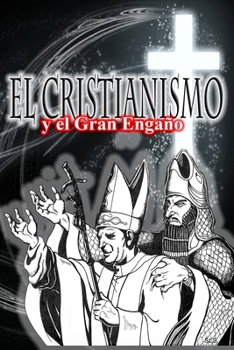 Paperback El Cristianismo El Gran Engaño [Spanish] Book