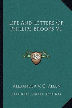 Life and Letters of Phillips Brooks; 1, pt.1