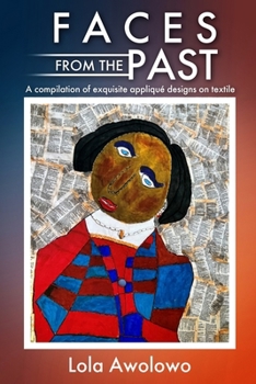 Paperback Faces from the Past: A compilation of exquisite appliqué designs on textile Book