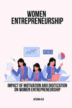 Paperback Impact of Motivation and Digitization on Women Entrepreneurship Book
