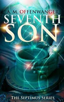 Seventh Son - Book #1 of the Septimus