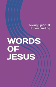 Paperback Words of Jesus: Giving Spiritual Understanding [Large Print] Book