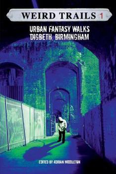 Paperback Weird Trails: Urban Fantasy Walks Digbeth, Birmingham Book