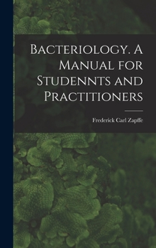 Hardcover Bacteriology. A Manual for Studennts and Practitioners Book