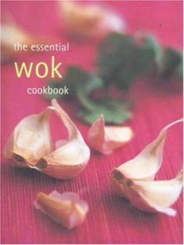 The Essential Wok Cookbook - Book  of the Essential Cookbook