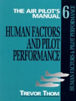 Paperback The Air Pilot's Manual: Human Factors and Pilot Performance, Vol. 6 Book