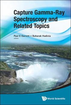 Hardcover Capture Gamma-Ray Spectroscopy and Related Topics - Proceedings of the Fourteenth International Symposium Book