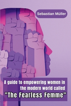 Paperback A guide to empowering women in the modern world called "The Fearless Femme" Book