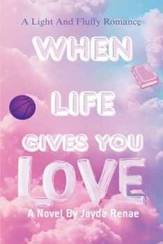 Paperback When Life Gives You Love Book