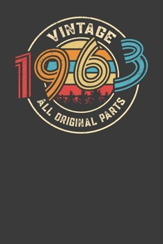 Vintage 1963 All Original Parts: Perfect Notebook For Vintage Lover. Cute Cream Paper 6*9 Inch With 100 Pages Notebook For Writing Daily Routine, Journal and Hand Note