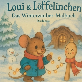 Paperback Loui & Löffelinchen: Das Winterzauber-Malbuch [German] Book