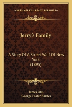 Paperback Jerry's Family: A Story Of A Street Waif Of New York (1895) Book
