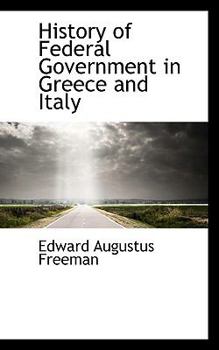 Paperback History of Federal Government in Greece and Italy Book