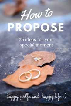 Paperback How to propose: 35 ideas for your special moment Book