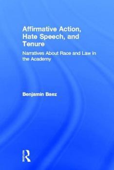 Hardcover Affirmative Action, Hate Speech, and Tenure: Narratives About Race and Law in the Academy Book