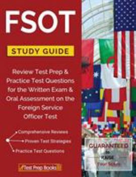 Paperback FSOT Study Guide Review: Test Prep & Practice Test Questions for the Written Exam & Oral Assessment on the Foreign Service Officer Test Book