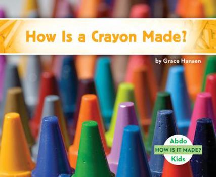 Library Binding How Is a Crayon Made? Book