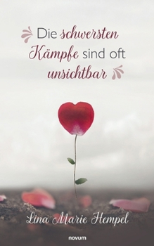 Paperback Die schwersten Kämpfe sind oft unsichtbar [German] Book