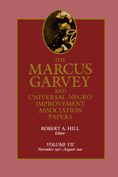 Hardcover The Marcus Garvey and Universal Negro Improvement Association Papers, Vol. VII: November 1927-August 1940 Volume 7 Book